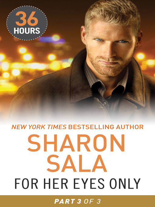 Title details for For Her Eyes Only, Part 3 by Sharon Sala - Wait list